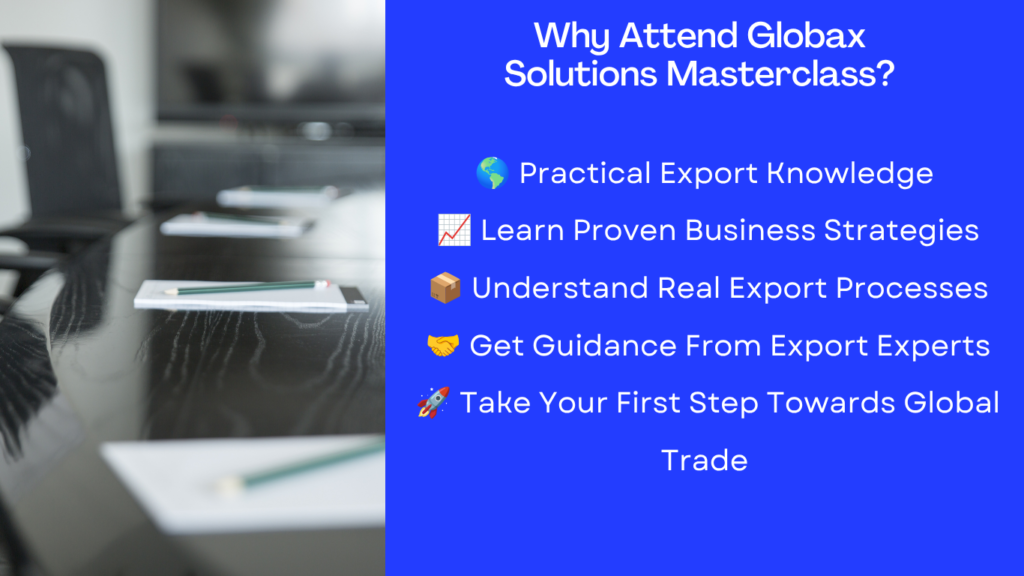 Blue promotional slide for Globax Solutions Masterclass listing benefits: Practical Export Knowledge, Proven Business Strategies, Real Export Processes, Guidance From Export Experts, and steps toward global trade.